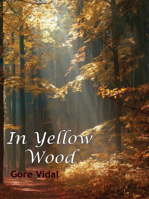 Title details for In a Yellow Wood by Gore Vidal - Available